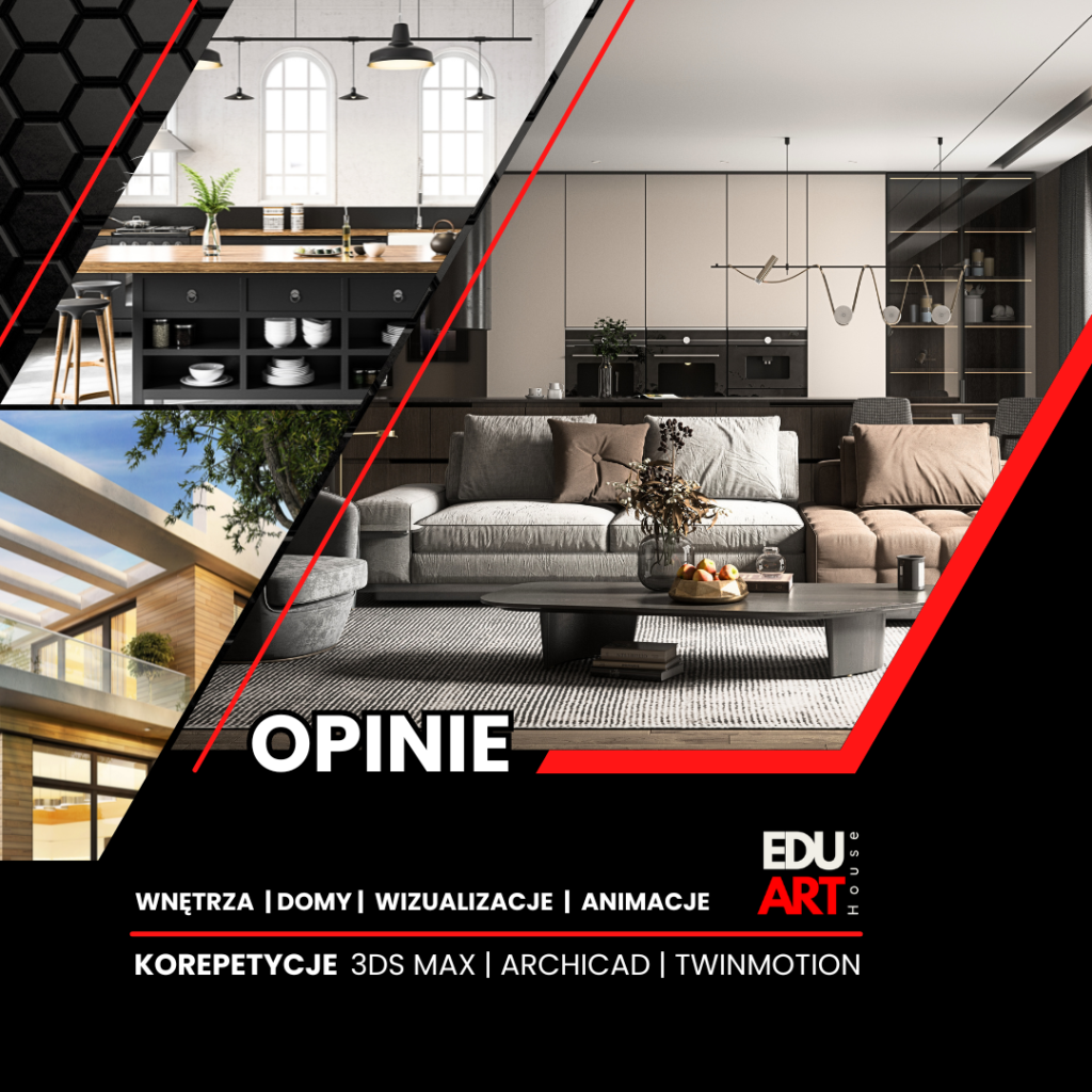 EDU ART HOUSE Opinie Korepetycje Kurs 3ds max Archicad Twinmotion Projektowanie Architektura Wnętrz Wizualizacja 3d